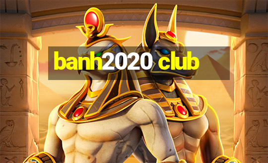 banh2020 club