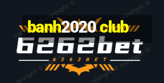 banh2020 club