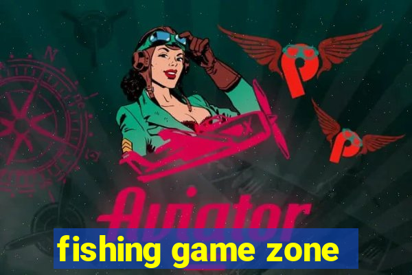 fishing game zone