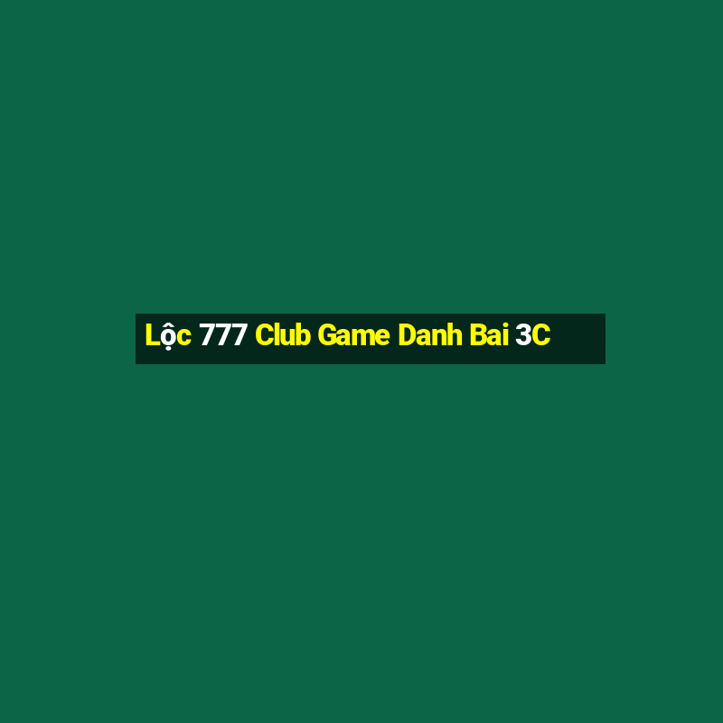 Lộc 777 Club Game Danh Bai 3C