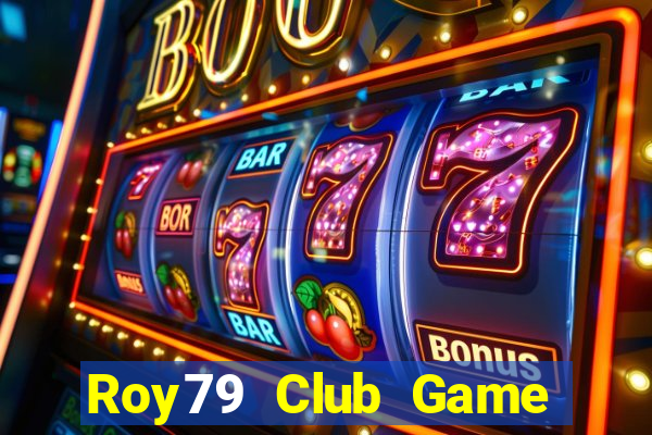 Roy79 Club Game Bài 99