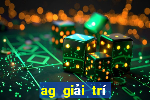 ag giải trí Đăng ký trực tuyến