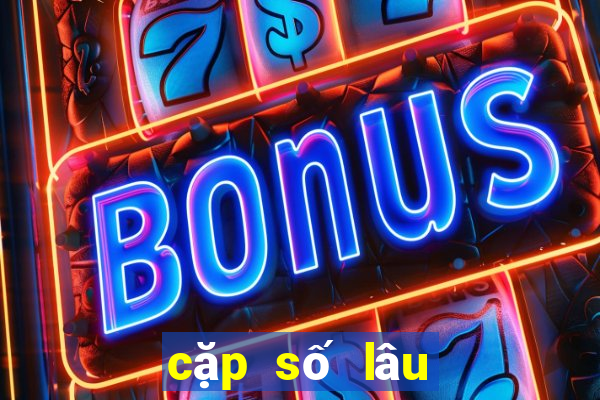 cặp số lâu về nhất