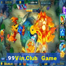 99Vin.Club Game Bài 247 Club