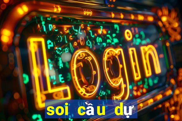 soi cầu dự đoán xổ số