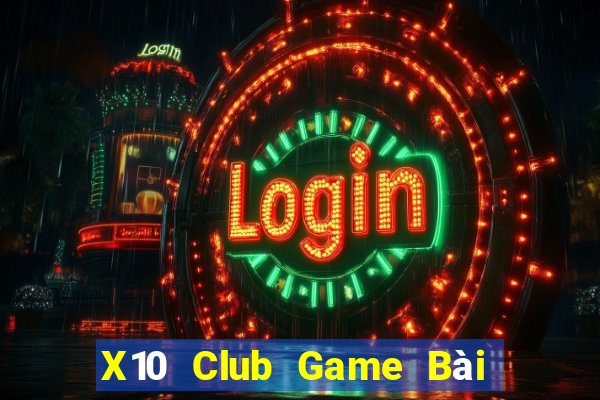 X10 Club Game Bài 3 Cây Đổi Thưởng