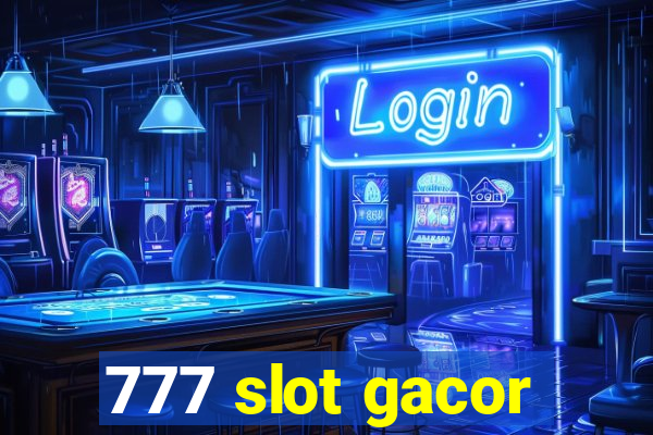 777 slot gacor