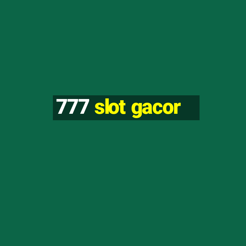 777 slot gacor