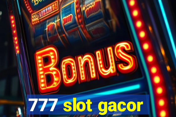 777 slot gacor