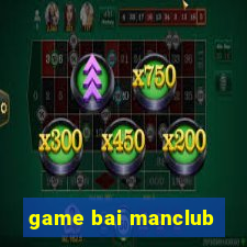 game bai manclub