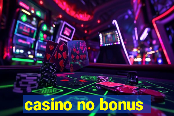 casino no bonus