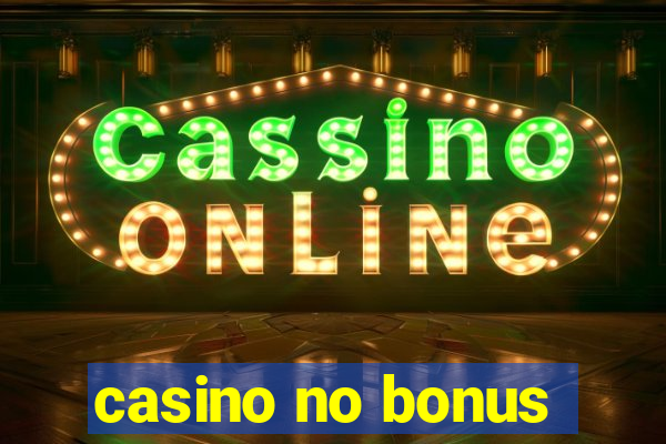 casino no bonus