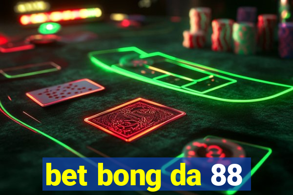 bet bong da 88