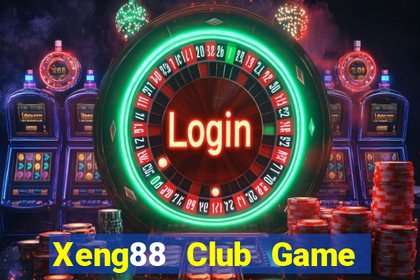 Xeng88 Club Game Bài Đổi Thưởng Trực Tuyến