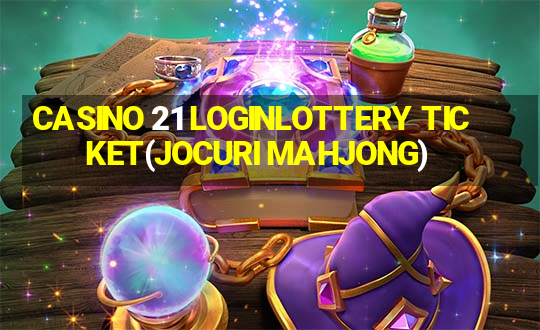 CASINO 21 LOGINLOTTERY TICKET(JOCURI MAHJONG)