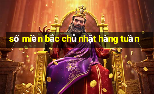 số miền bắc chủ nhật hàng tuần