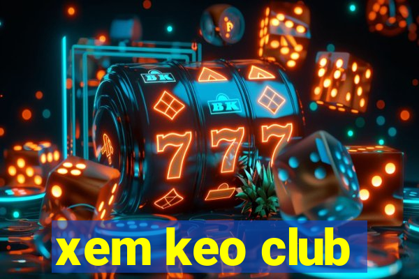 xem keo club