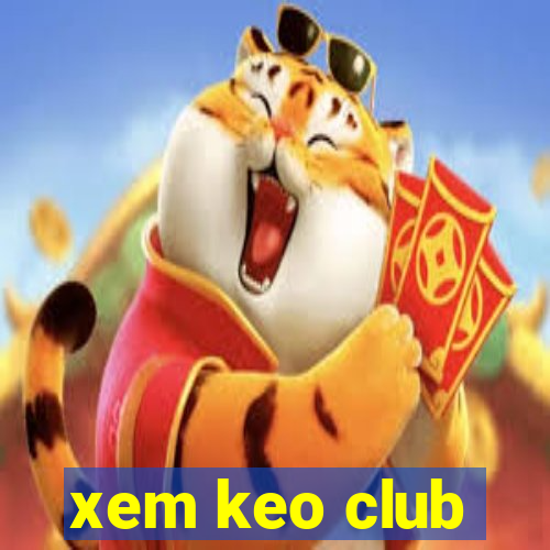 xem keo club