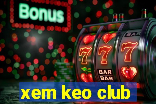 xem keo club