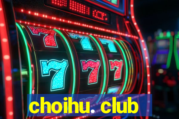 choihu. club