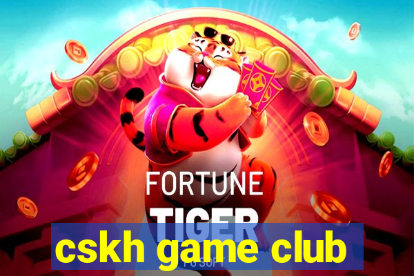 cskh game club