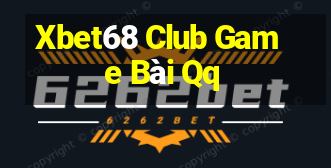 Xbet68 Club Game Bài Qq