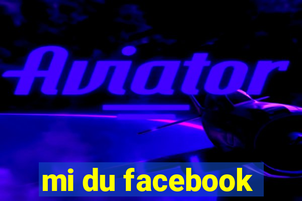 mi du facebook