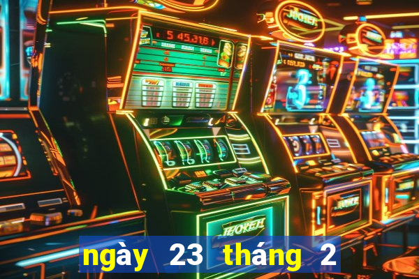 ngày 23 tháng 2 xổ số trà vinh