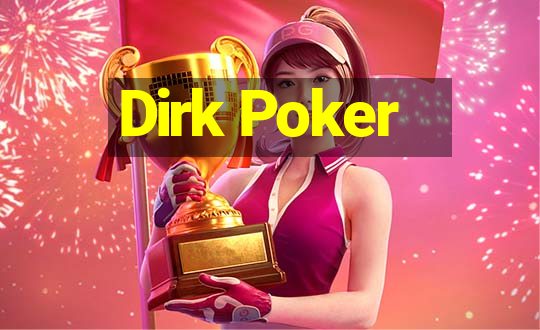 Dirk Poker