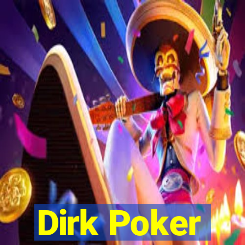 Dirk Poker