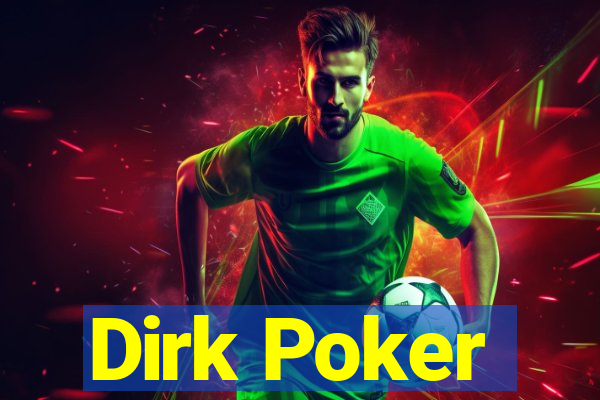 Dirk Poker