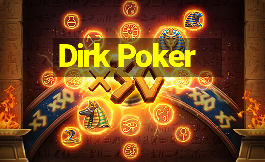 Dirk Poker