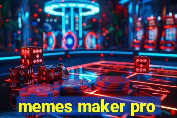 memes maker pro