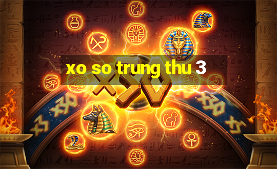 xo so trung thu 3