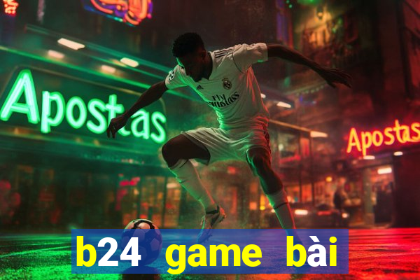 b24 game bài đổi thưởng