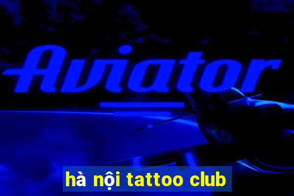 hà nội tattoo club