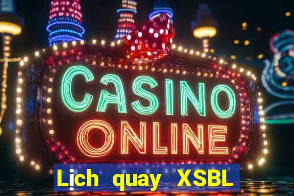 Lịch quay XSBL ngày 25