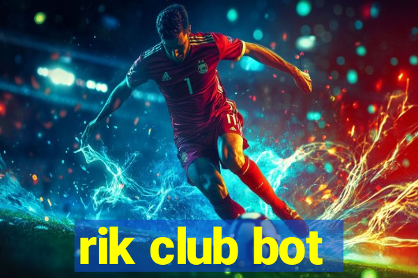 rik club bot