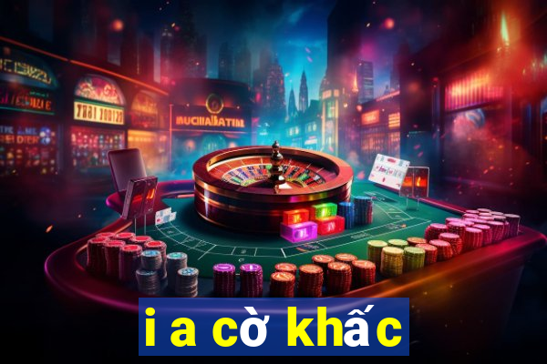 i a cờ khấc