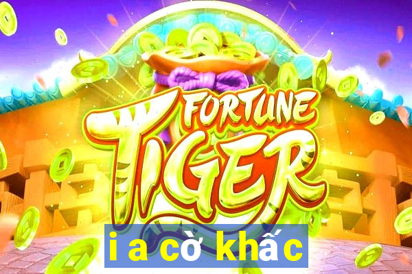 i a cờ khấc