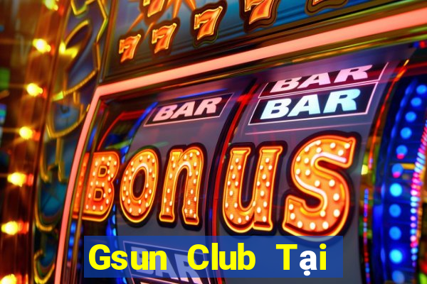 Gsun Club Tại Game Bài B52 Đổi Thưởng