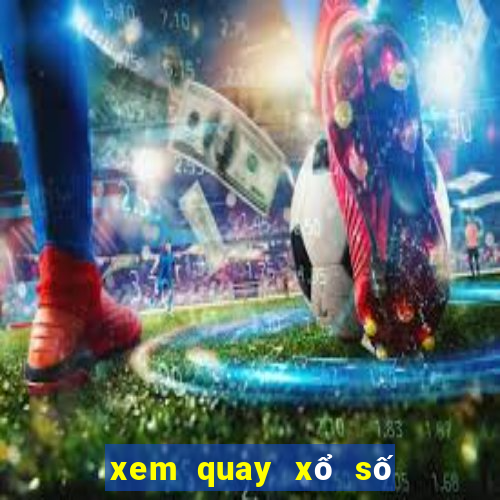 xem quay xổ số miền bắc trực tiếp