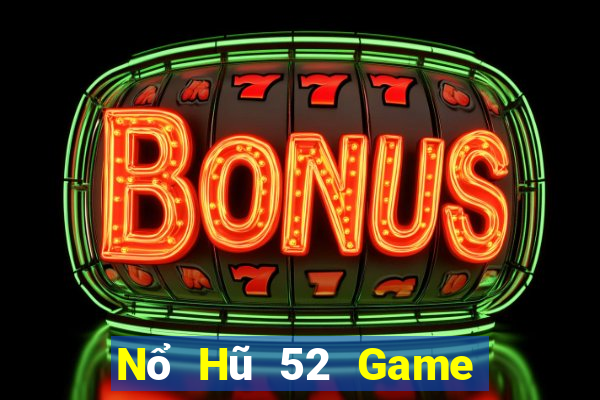 Nổ Hũ 52 Game Bài 96