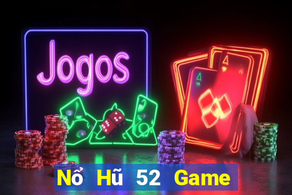 Nổ Hũ 52 Game Bài 96