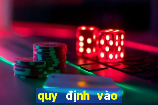 quy định vào casino phú quốc