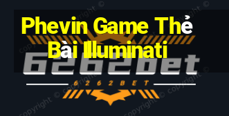 Phevin Game Thẻ Bài Illuminati