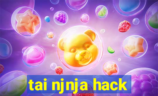 tai njnja hack