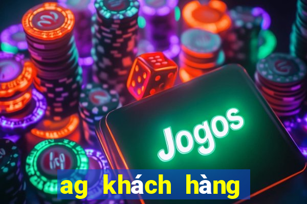 ag khách hàng khách hàng