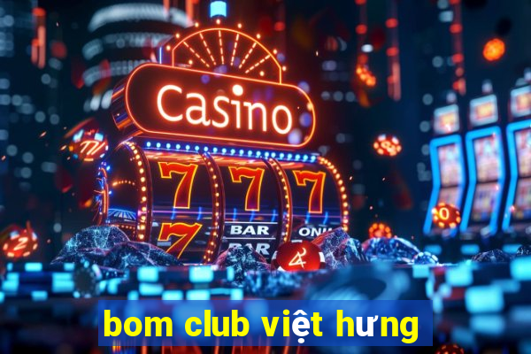 bom club việt hưng