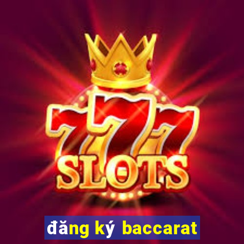 đăng ký baccarat